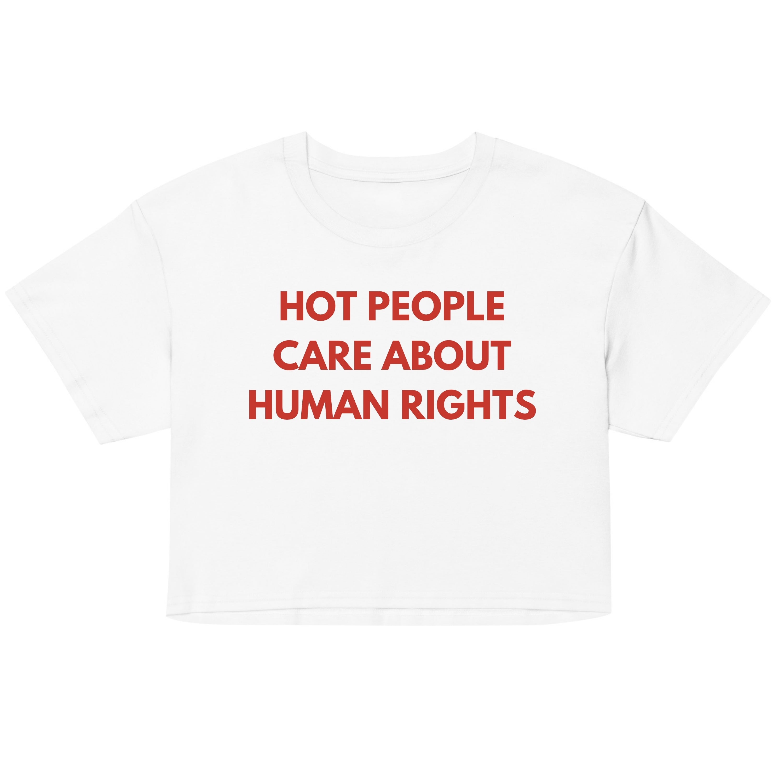 Hot People Care About Human Rights | Women's Crop Top | Activist Tee
