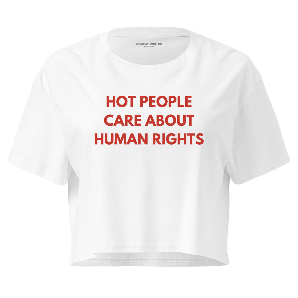 Hot People Care About Human Rights | Women's Crop Top | Activist Tee