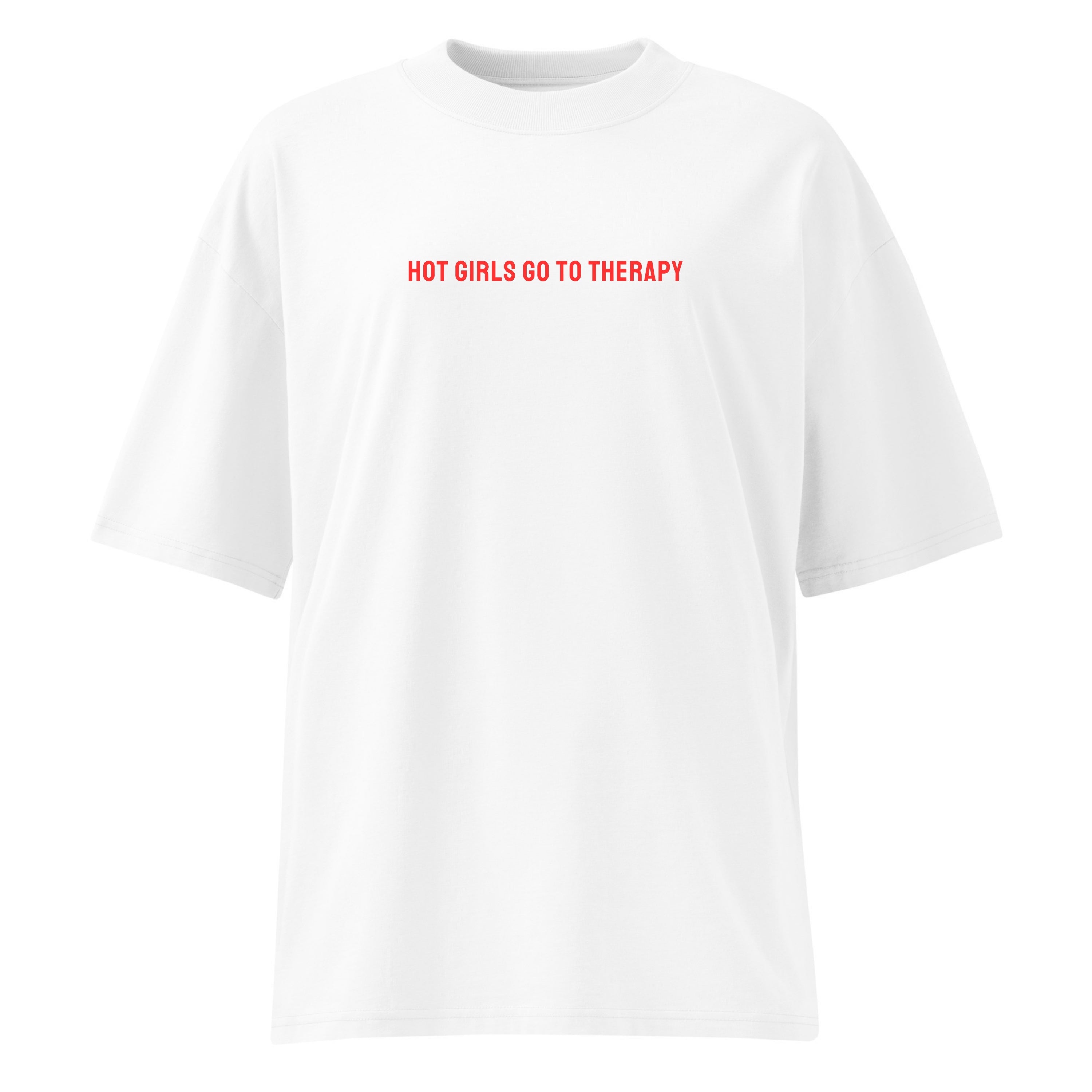 Hot Girls Go to Therapy | Oversize T-shirt | Mental Health Tee