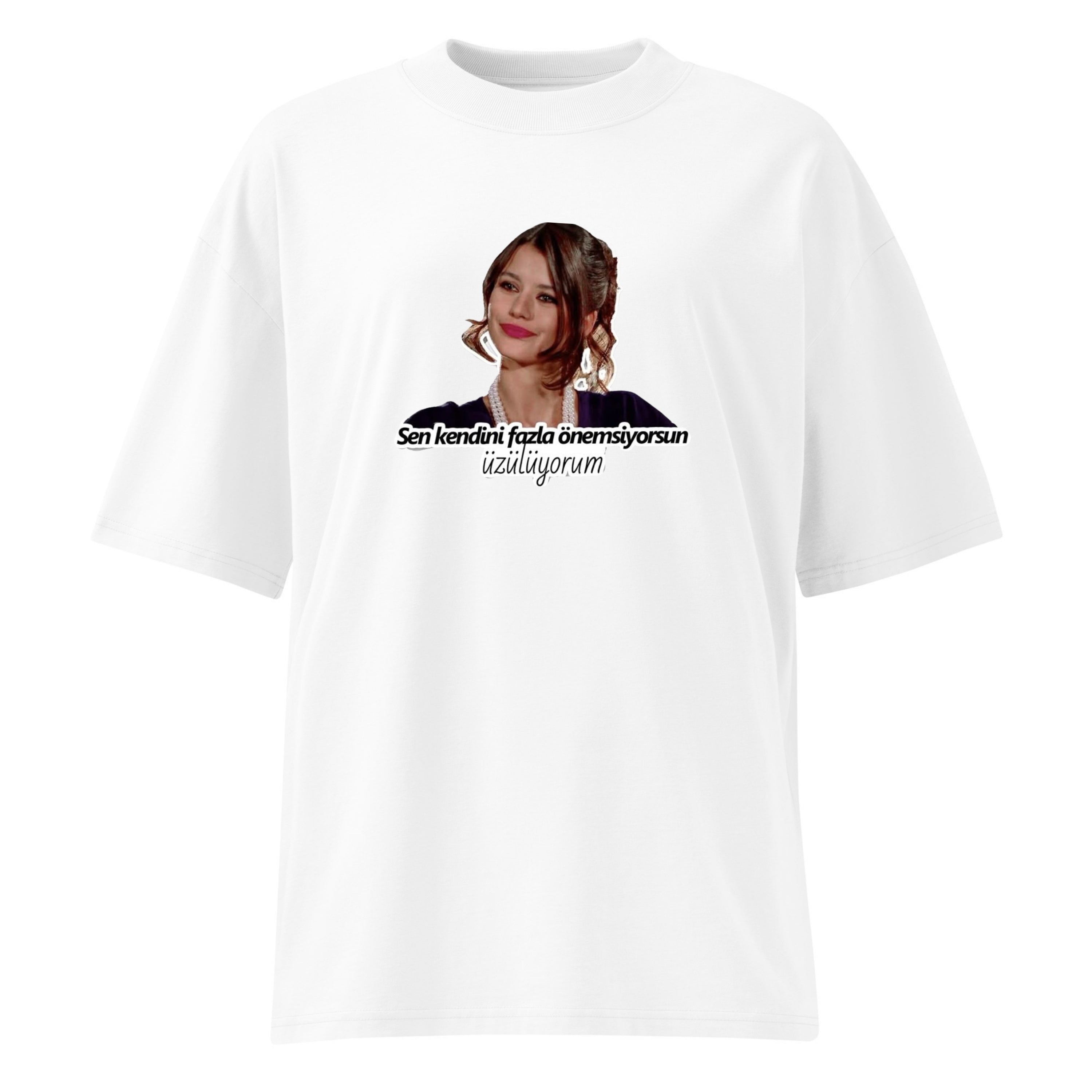 You are Bihter Ziyagil | Forbidden Love Oversize T-Shirt | Turkish Series