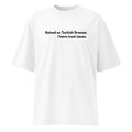Raised on Turkish Dramas | Oversize T-shirt | Turkish Drama Tee