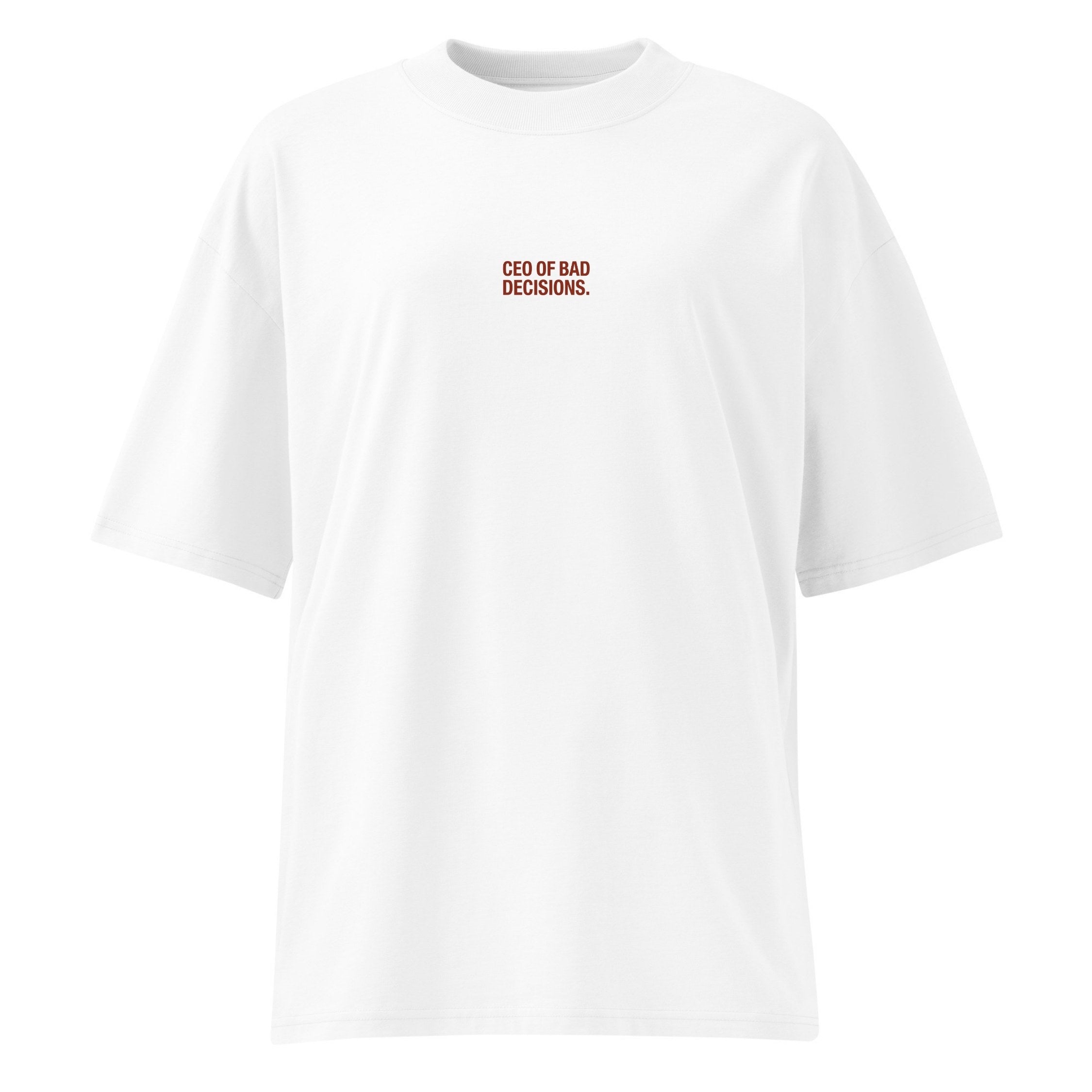 CEO of Bad Decisions T-Shirt